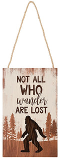 Not All Who Wander Are Lost Bigfoot Sign