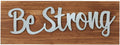 Be Strong Plaque