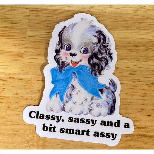 Classy, Sassy and a Bit Smart Assy Sticker