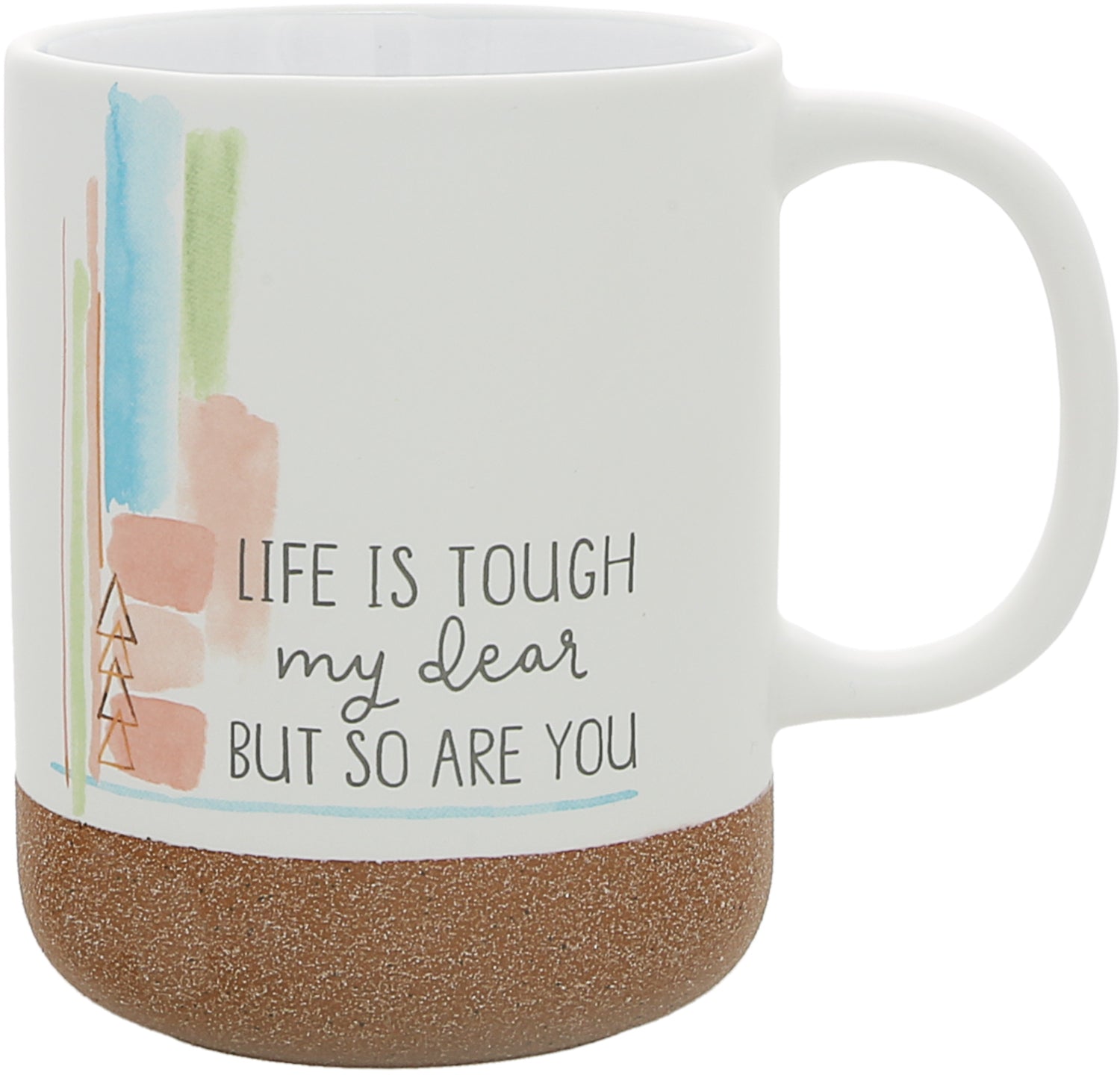 Life Is Tough My Dear but So Are You Mug