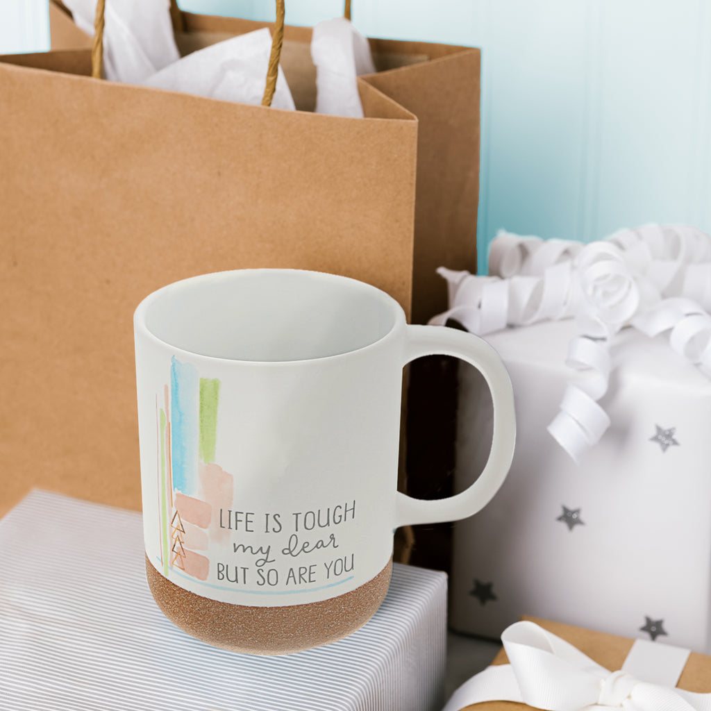 Life Is Tough My Dear but So Are You Mug