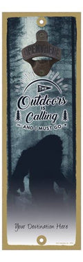 The Outdoors is Calling and I must go - Bigfoot Plaque Sign