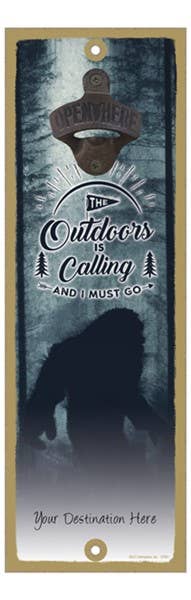The Outdoors is Calling and I must go - Bigfoot Plaque Sign