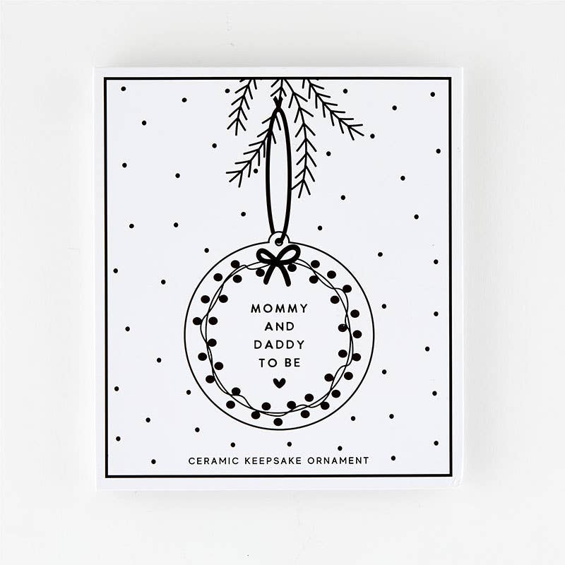 Mommy + Daddy to Be Ornament