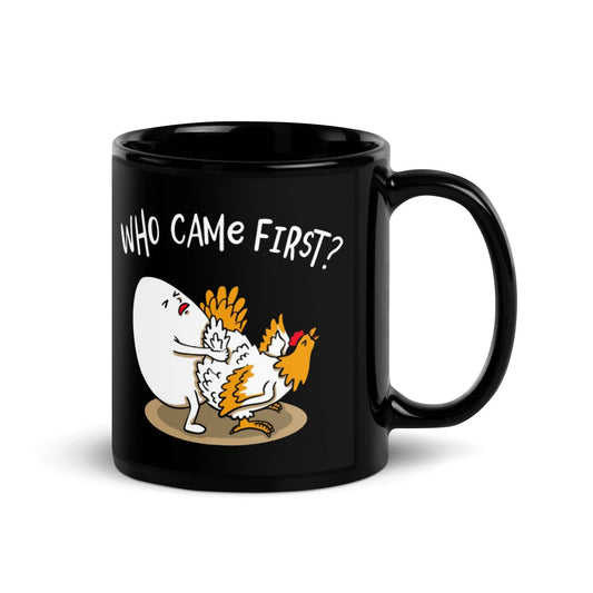 Who Came First? Funny Coffee Mug: 11 oz
