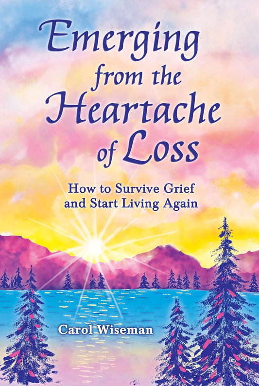 Emerging From the Heartache of Loss Book
