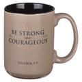 Be Strong and Courageous Josh. 1:9 Mug