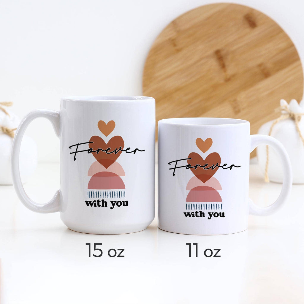 Forever With You  Ceramic Mug: 11oz