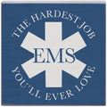EMS The Hardest Job You'll Ever Love Plaque