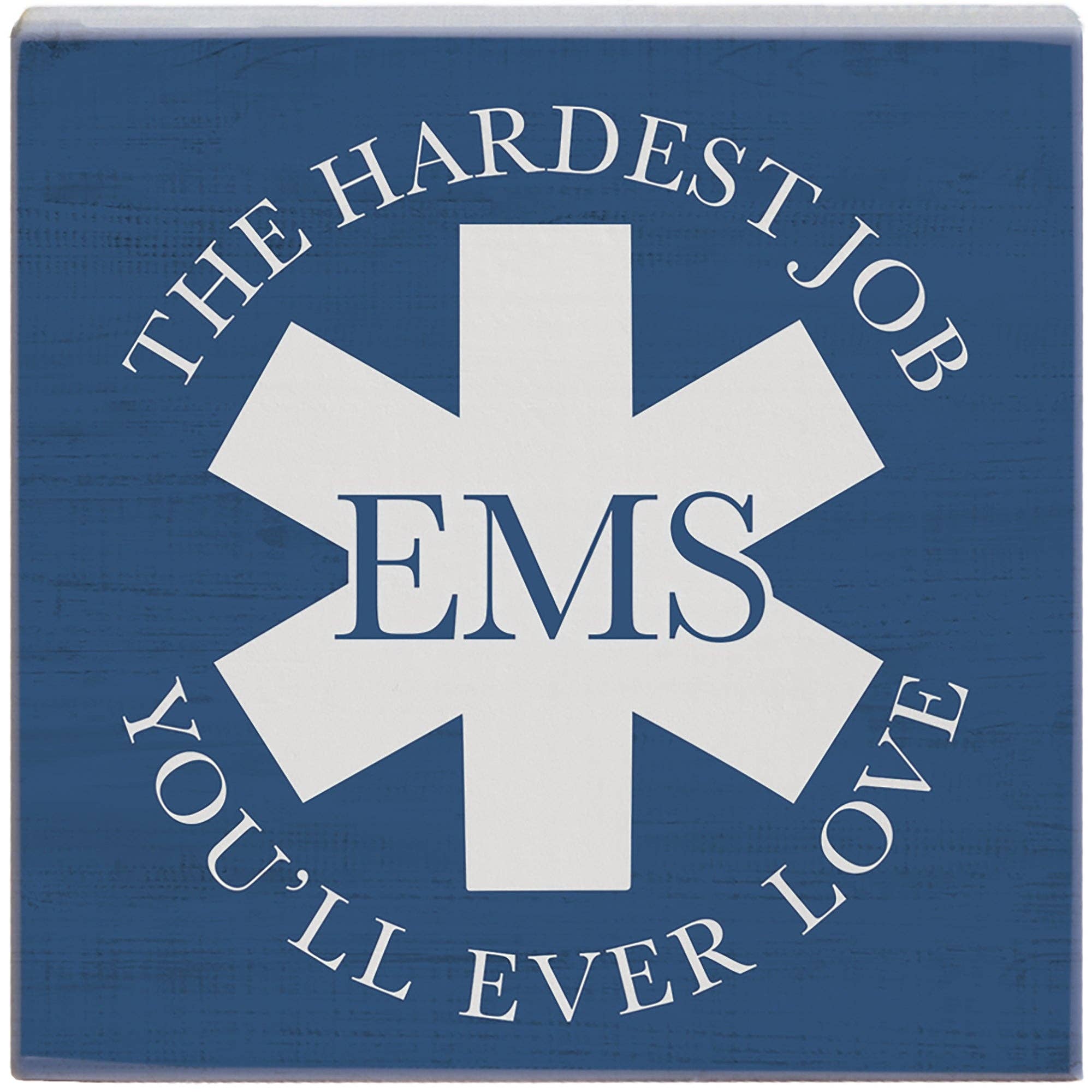 EMS The Hardest Job You'll Ever Love Plaque