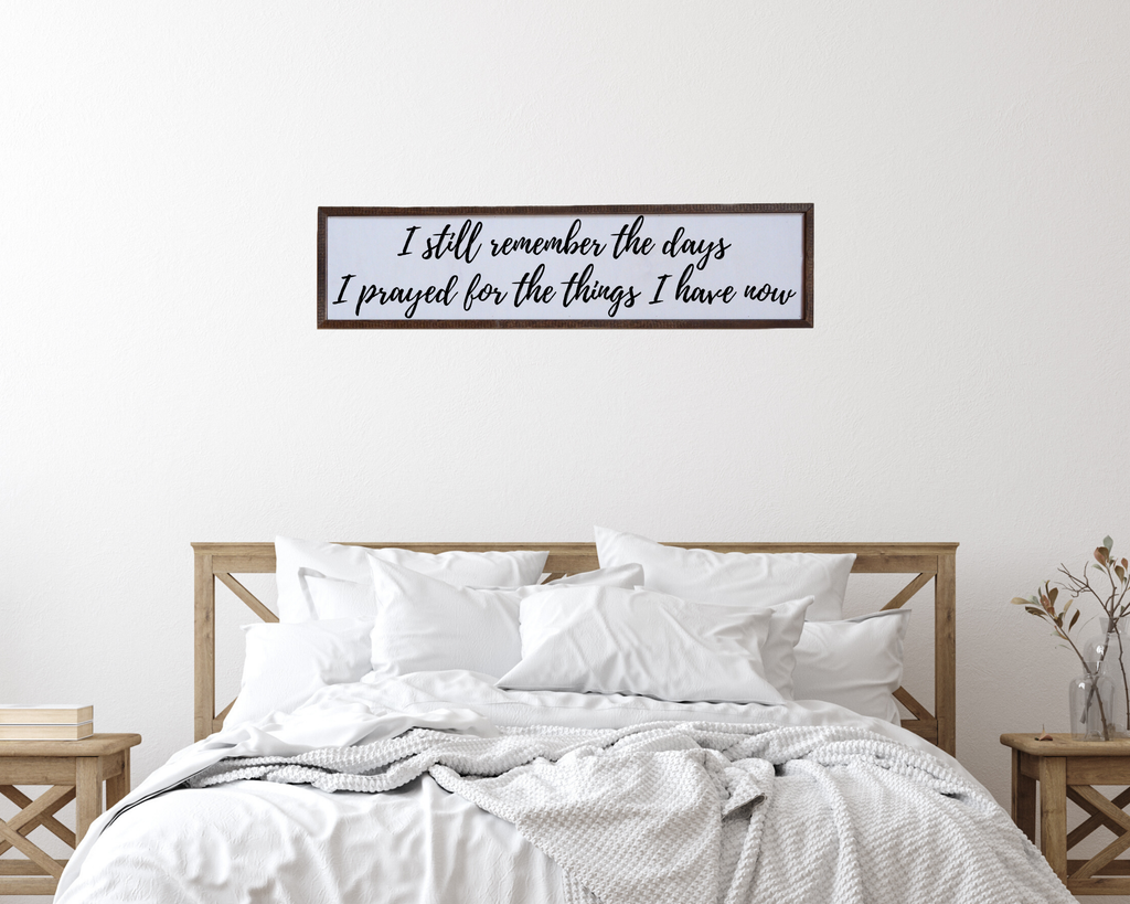 I Still Remember The Days Horizontal Sign
