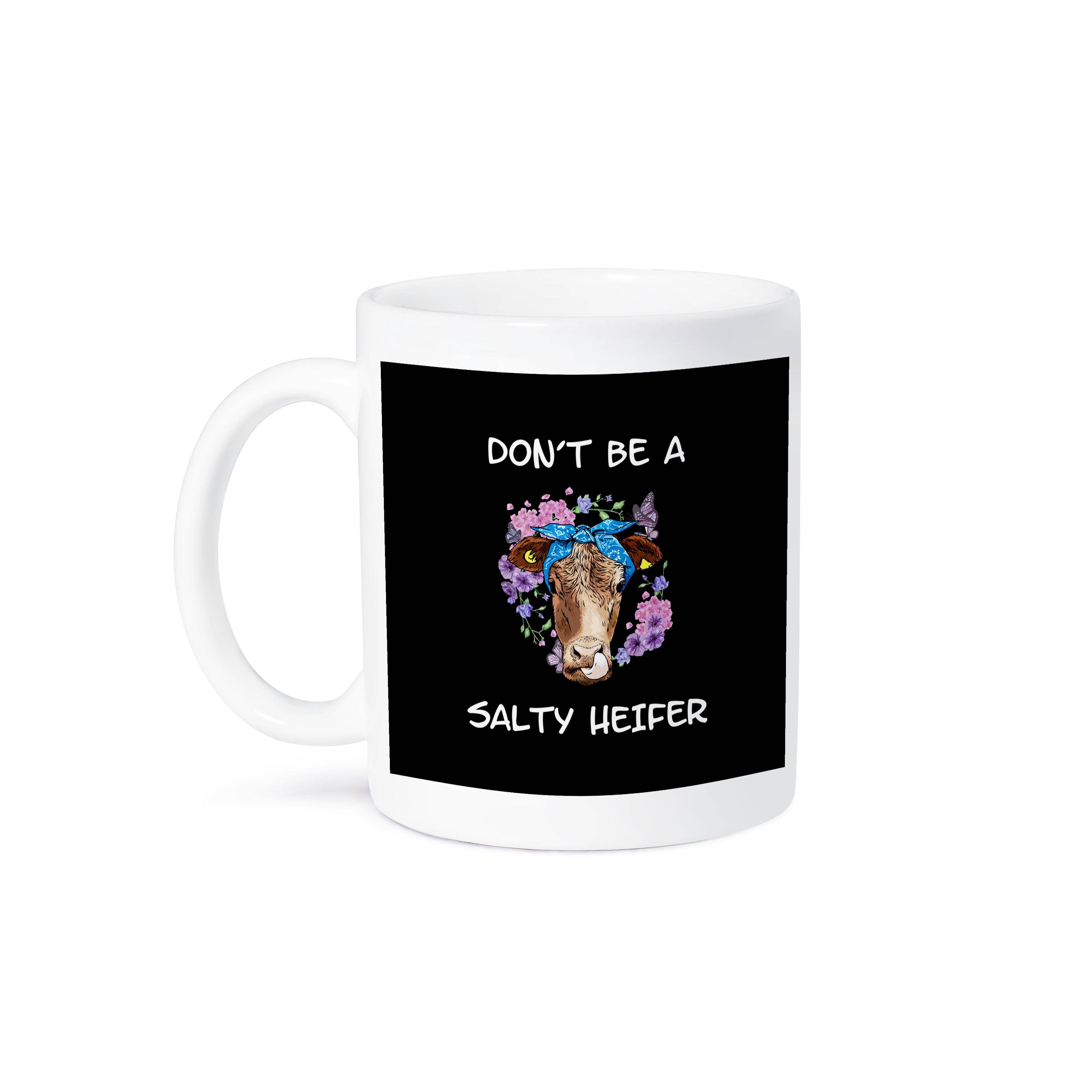 Dont be a Salty Heifer Mug