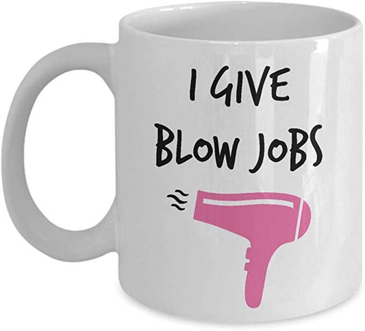 I Give Blow Jobs Hairdresser Mug