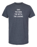 Dad: The Man. The Myth. The Legend XL T Shirt