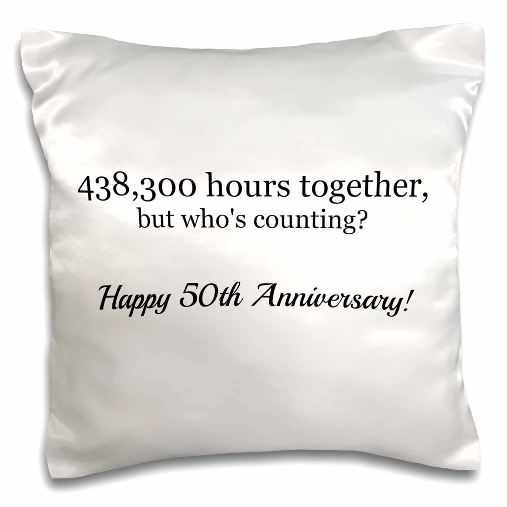Happy 50th Anniversary - 438300 hours together, Pillow Case
