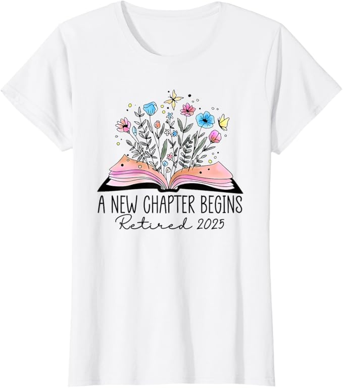 A New Chapter Begins Retired 2025 Women's T Shirt