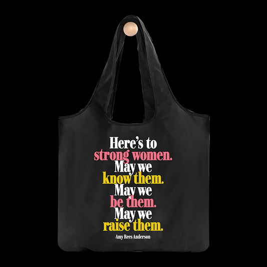 Here's to strong women reusable bag