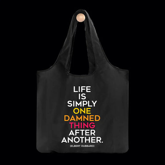 Life is simply one damned thing reusable bag