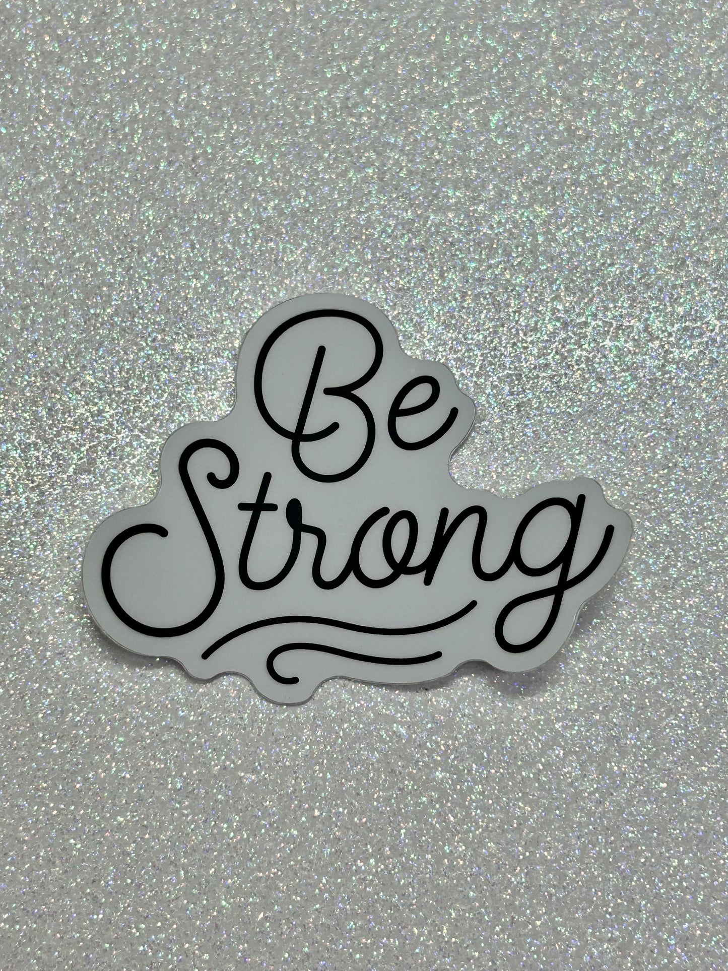 Be Strong Sticker