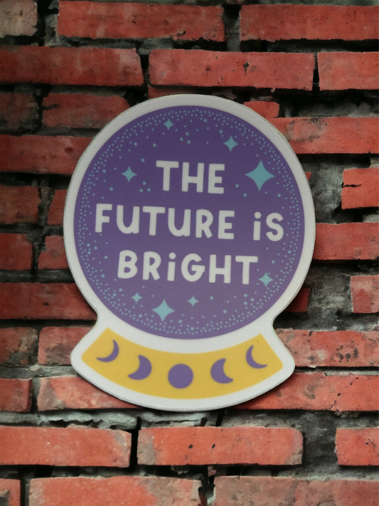 The Future is Bright Sticker
