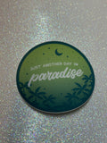 Just Another Day In Paradise Palms Sticker