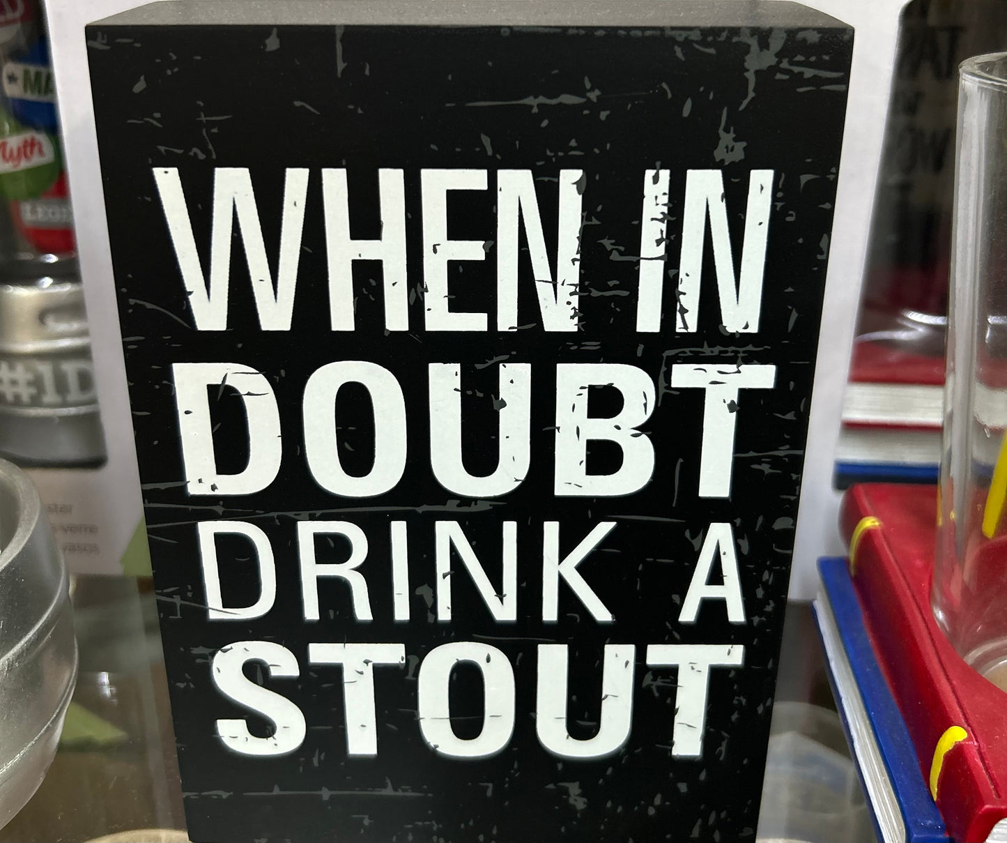 When In Doubt Drink a Stout Sign