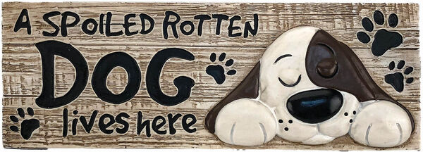 A Spoiled Rotten Dog Lives Here Desk Sign