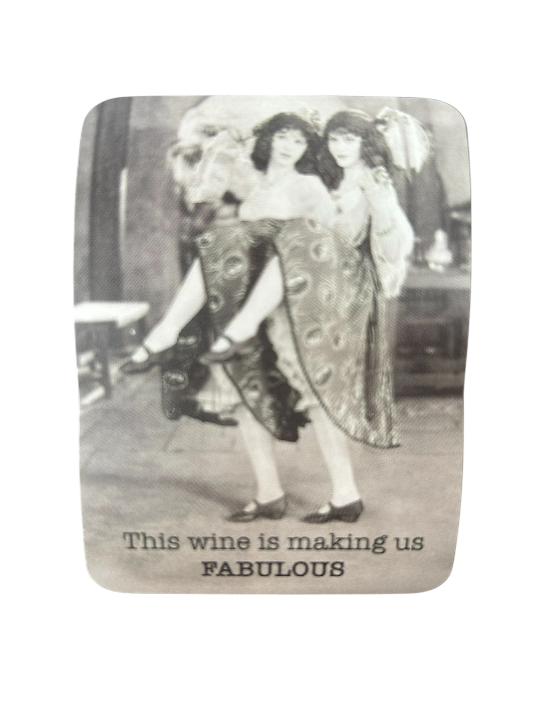 This Wine is Making Us Fabulous Sticker