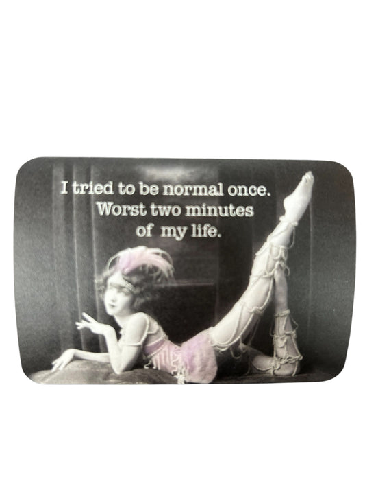 I Tried To Be Normal Once Sticker