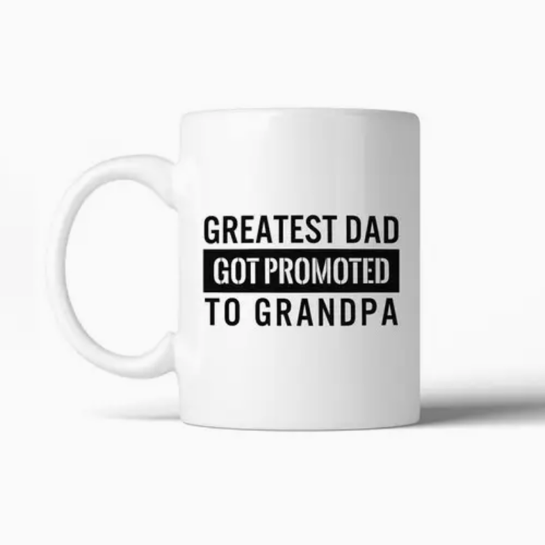 Greatest Dad Got Promoted To Grandpa Mug