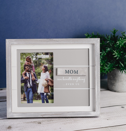 Mom Can Handle Anything...Even Us Frame