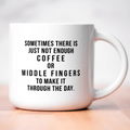 Sometimes There Is Just Not Enough..Mug