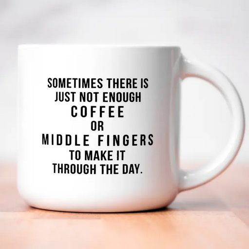 Sometimes There Is Just Not Enough..Mug