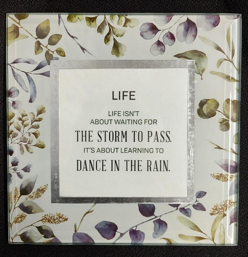 Life Isn't About Waiting For The Storm To Pass Glass Plaque