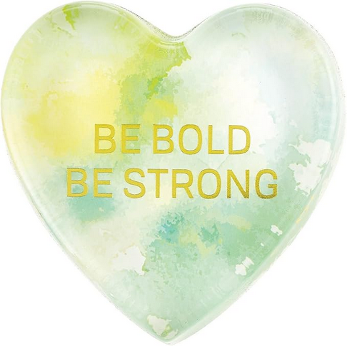 Be Bold Be Strong Paperweight