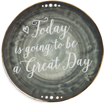 Today Is Going to Be a Great Day Decorative Plate