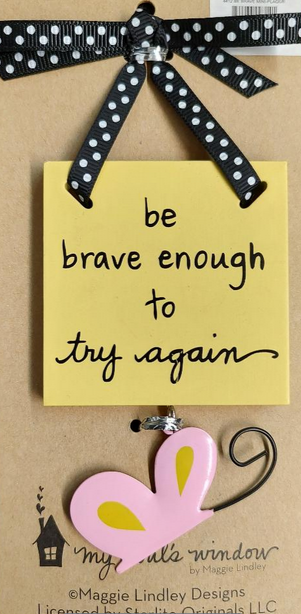 Be Brave Enough To Try Again Ornament