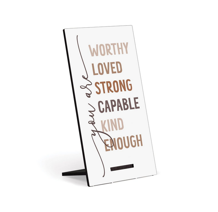You Are Worthy Loved Strong Capable Kind Enough Snap Sign