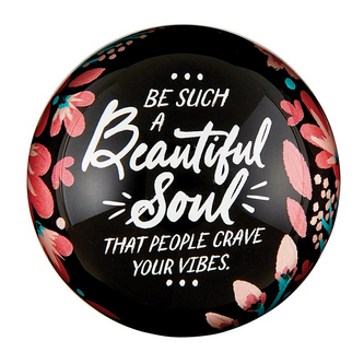 Be Such a Beautiful Soul Paperweight