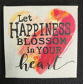 Let Happiness Blossom in Your Heart Small Canvas Sign