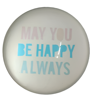 May You Be Happy Always Paperweight