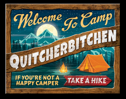 Camp Quitcherbitchen Tin Sign