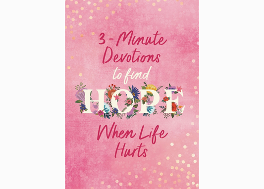 3-Minute Devotions to find Hope When Life Hurts