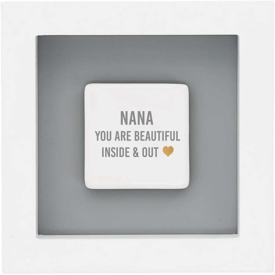 Nana You Are Beautiful Inside & Out Plaque