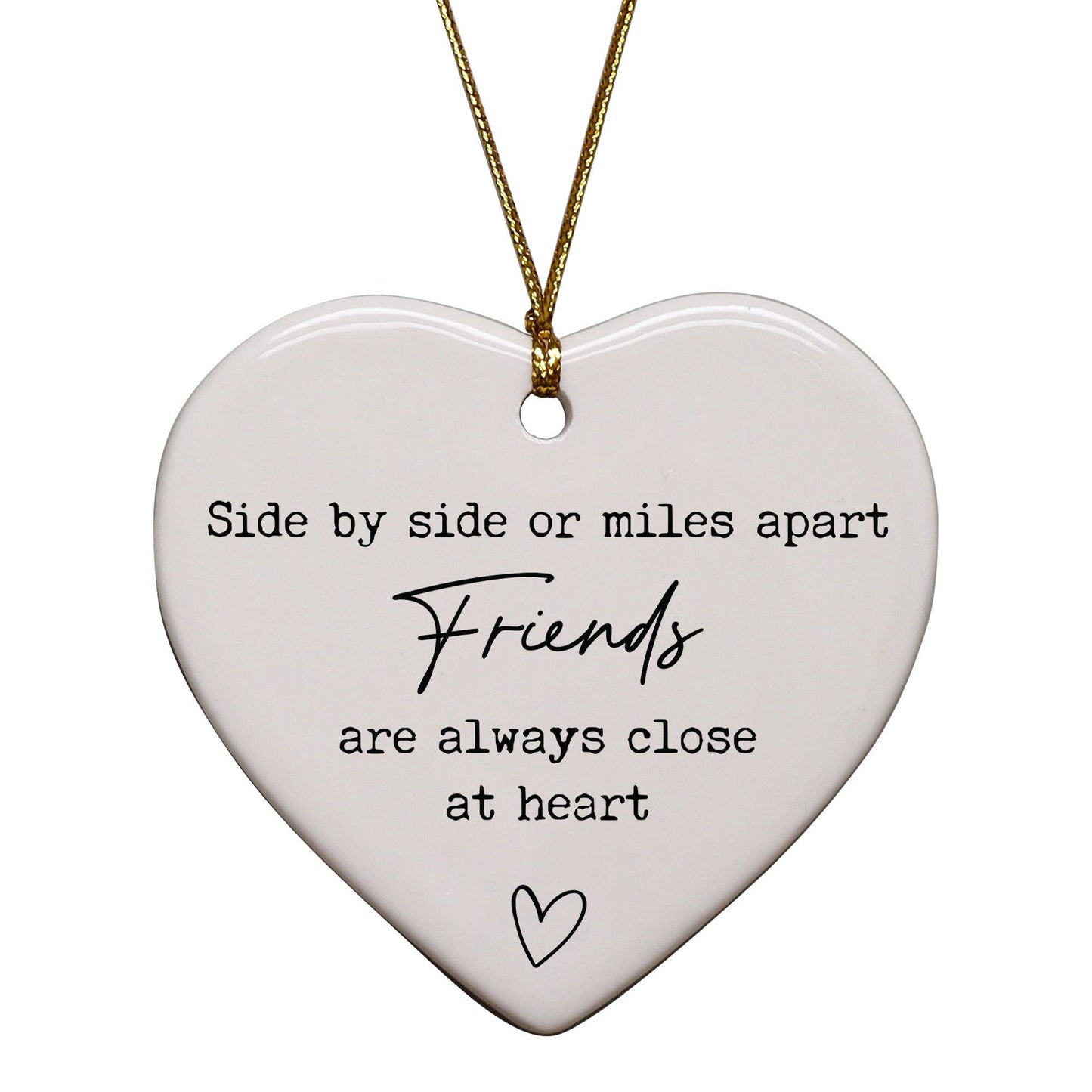 Side By Side Or Miles Apart Friends Are Always Close At Heart Keepsake Ornament