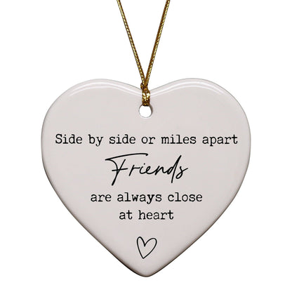 Side By Side Or Miles Apart Friends Are Always Close At Heart Keepsake Ornament