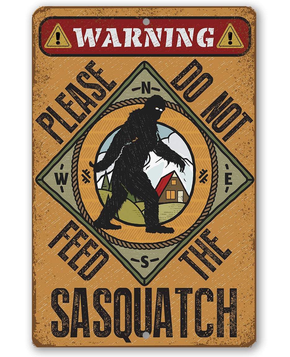Do Not Feed Sasquatch Metal Sign
