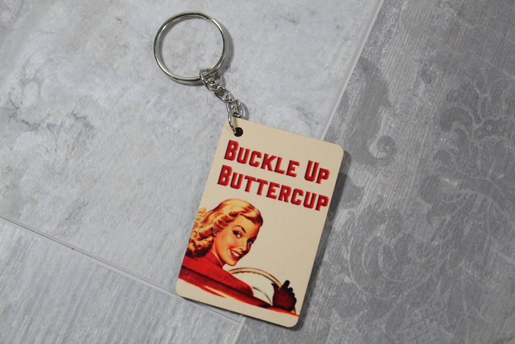 Buckle up Buttercup Keychain