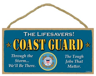 The Lifesavers! Coast Guard Wood Sign