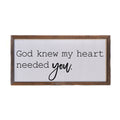 God Knew My Heart Needed You Wall Sign